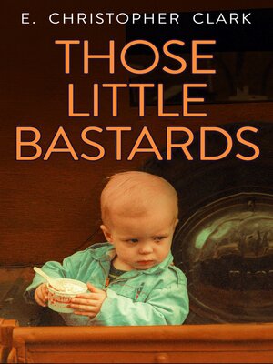 cover image of Those Little Bastards